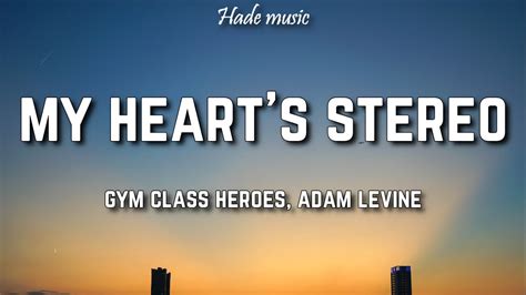 Gym Class Heroes - My heart stereo (Stereo Hearts) (Lyrics) ft. Adam ...