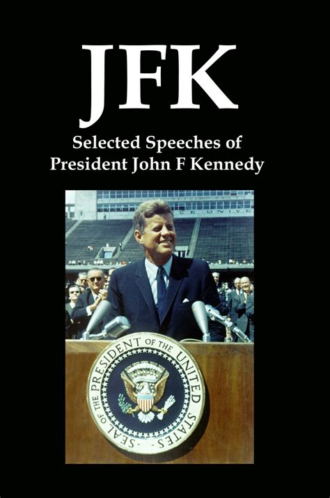 JFK: Selected Speeches of President John F Kennedy by Lenny Flank ...