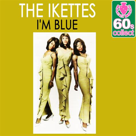 ‎I'm Blue (Remastered) - Single by The Ikettes on Apple Music