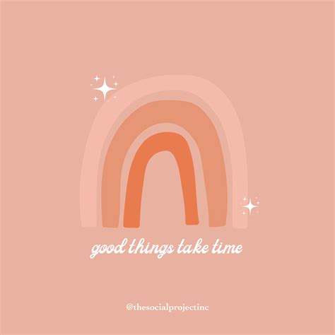 Good Things Take Time | Daily Quote | Boho quotes, Rainbow quote, Good ...