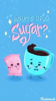 What's up sugar? | Funny food puns, Cute puns, Punny puns