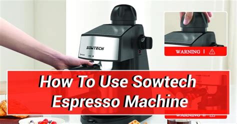 How To Use Sowtech Espresso Machine - Special Coffee Maker