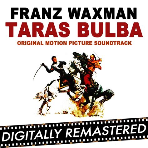 ‎Taras Bulba (Original Motion Picture Soundtrack) [Remastered] - Album by Franz Waxman - Apple Music