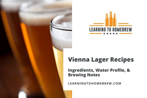 Vienna Lager Recipes - Ingredients, Water Profile, & Brewing Notes