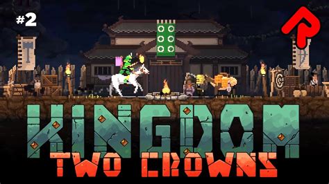 Building a Shogun Town! | KINGDOM TWO CROWNS gameplay #2 (Shogun DLC ...