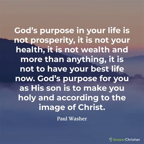 God’s purpose for you – Paul Washer | Deeper Christian Quotes