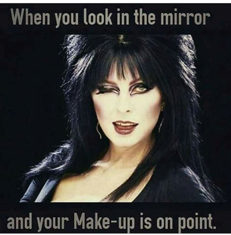 Your makeup is on point | Beauty memes, Beauty humor, Elvira makeup