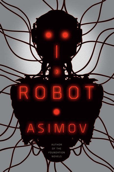 I, Robot by Isaac Asimov: 9780553382563 | PenguinRandomHouse.com: Books in 2020 | Isaac asimov ...