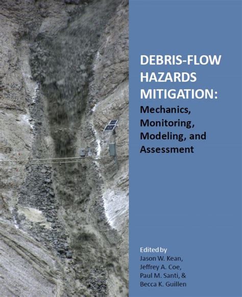 Debris Flow Hazards Mitigation: Mechanics, Monitoring, Modeling and ...