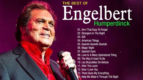 Engelbert Humperdinck Greatest Love Songs Full Album - Best Of Engelbert Humperdinck Songs - YouTube