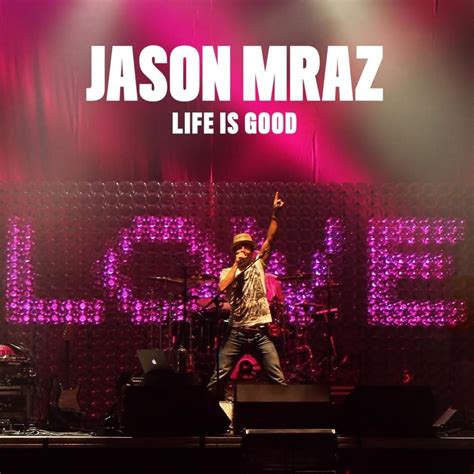 Jason Mraz - Life Is Good EP Lyrics and Tracklist | Genius