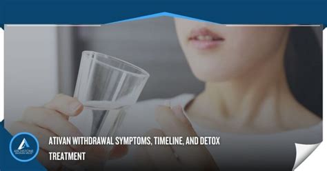 Ativan (Lorazepam) Withdrawal Timeline and Symptoms