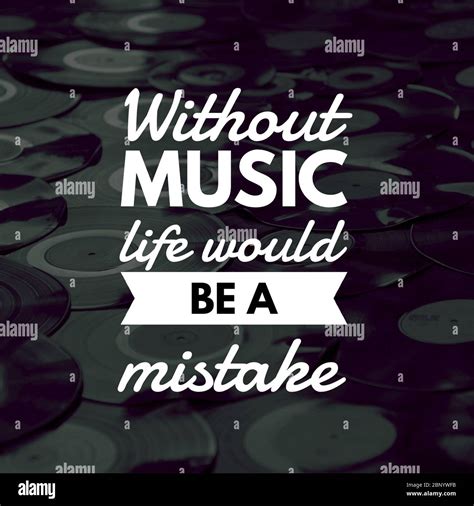 Inspirational Quotes Without music life would be a mistake, positive ...