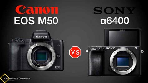 Canon EOS M50 vs Sony a6400 Camera Specs Comparison│cameraspecs.net