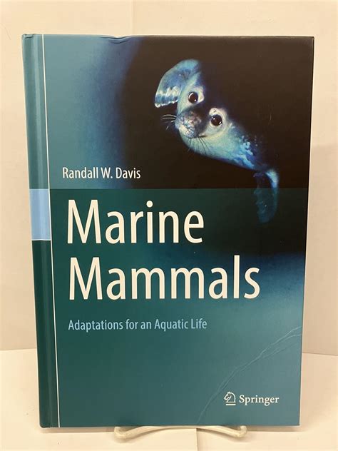 Marine Mammals: Adaptations for an Aquatic Life | Randall W. Davis