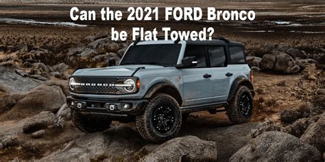 Can the 2021 FORD Bronco be Flat Towed Behind a Camper? | Passion ...