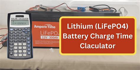 Lithium (LiFePO4) Battery Charge Time Calculator & Formula