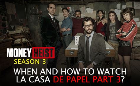 Money Heist Season 3: Release Time, Episodes, How to Watch La Casa de Papel Part 3