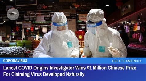 China Gives Nobel Prize To Lancet Investigator For Concluding Virus Developed Naturally ...