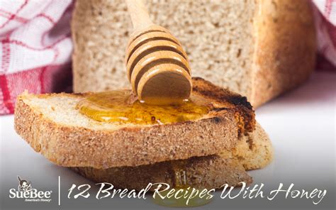 12 Bread Recipes With Honey - Sioux Honey Association Co-Op