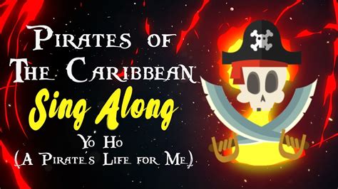 Pirates of the caribbean song Yo Ho (A Pirate's Life for Me) Sing Along - YouTube