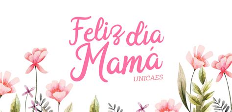 Feliz Día de las Madres - UNICAES