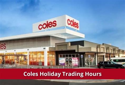 Coles Opening Hours 2023 & Coles Holidays Trading Hours