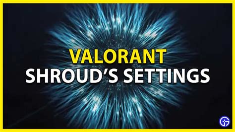 Shroud Valorant Settings 2022: Mouse Sensitivity, Crosshair, eDPI