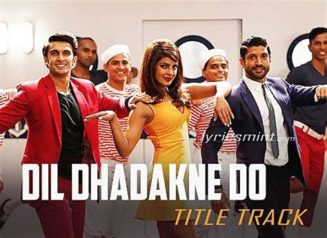 DIL DHADAKNE DO Lyrics (Title Song) - Sung by: Priyanka Chopra, Farhan ...