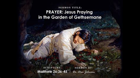 PRAYER: Jesus Praying in the Garden of Gethsemane - YouTube