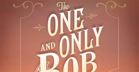 Brielle's Book Reviews : The One and Only Bob