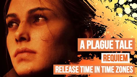A Plague Tale Requiem Release Time In Time Zones October 18 Xbox Series, PS5, Nintendo Switch ...