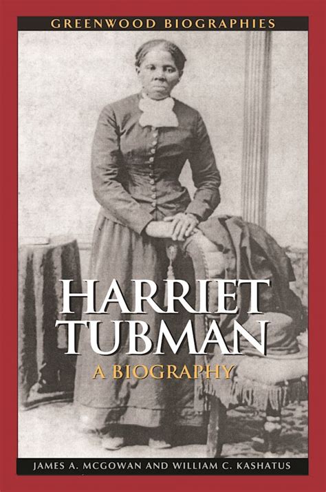 Harriet Tubman: A Biography: Greenwood Biographies James A. McGowan Greenwood