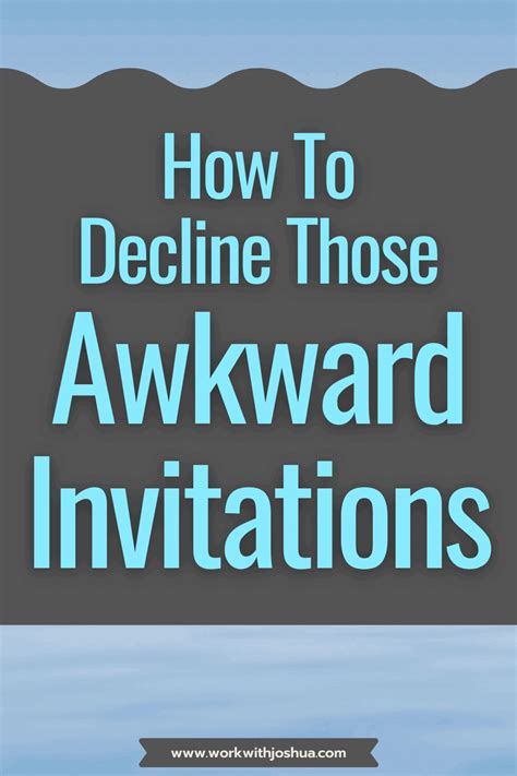 How to Decline Invitations As Polite As Possible - Work With Joshua