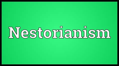 Nestorianism Meaning - YouTube