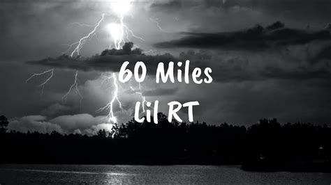 Lil RT - 60 Miles [Lyrics] - YouTube