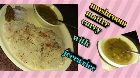 Mushroom matar with jeera rice || full lunch time plate || - YouTube