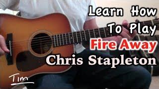 Chris Stapleton Fire Away Guitar Lesson, Chords, and Tutorial Chords ...