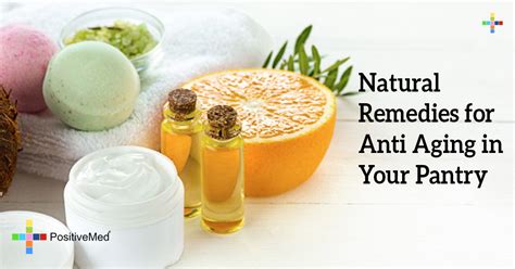 Natural Remedies for Anti Aging in Your Pantry