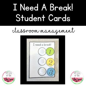 I Need A Break [Break Cards] by My Life In The Classroom | TPT