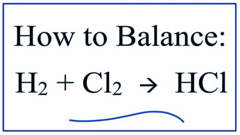 How to Balance H2 + Cl2 → HCl - YouTube