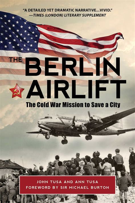 The Berlin Airlift: The Cold War Mission to Save a City by Ann Tusa | Goodreads