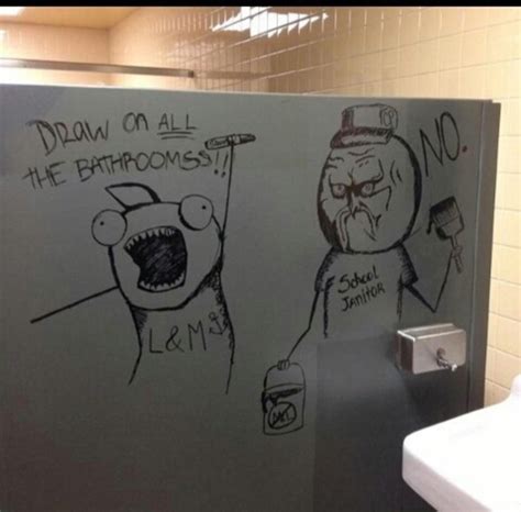 I like reading the bathroom graffiti - Meme Guy