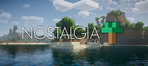 Nostalgia Shader - Minecraft Shaders - CurseForge