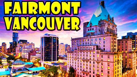 Fairmont Hotel Vancouver DETAILED REVIEW - Yellow Productions Travel Videos