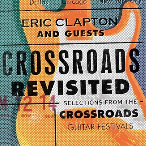 Crossroads Revisited Selections From The Crossroads Guitar Festivals ...