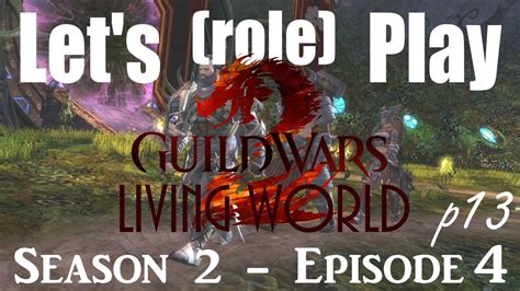 Let's RP: GW2 Living World! Season 2 - Episode 4 (Part 13: The Shadow ...