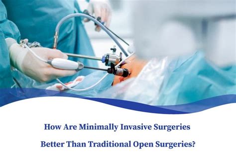 How is Minimally Invasive Surgery Better Than Traditional Open Surgery?