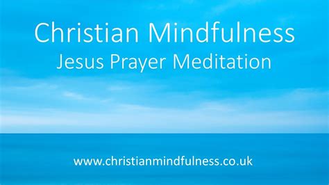 Christian Mindfulness - The Jesus Prayer Meditation - YouTube