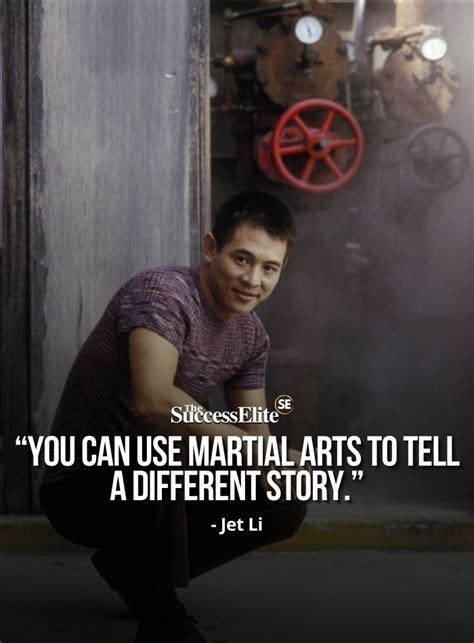 Top 25 Jet Li Quotes about Martial Arts